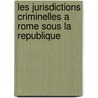 Les Jurisdictions Criminelles A Rome Sous La Republique door Fernand Louvet