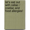 Let's Eat Out With Celiac / Coeliac And Food Allergies! door Robert La France