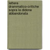 Lettere Drammatico-Critiche Sopra La Didone Abbandonata door Pietro Metastasio