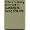 Letters Of Henry Brevoort To Washington Irving Part One by George S. Hellman