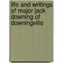 Life and Writings of Major Jack Downing of Downingville
