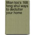 Lillian Too's 168 Feng Shui Ways To Declutter Your Home