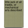 Little Jack Of All Trades, Or Mechanical Arts Described door Harvey And Darton