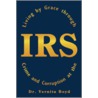 Living By Grace Through Crime And Corruption At The Irs door Dr. Vernita Boyd