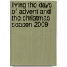 Living the Days of Advent and the Christmas Season 2009 door Susan Heyboer O'Keefe