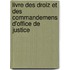 Livre Des Droiz Et Des Commandemens D'Office de Justice