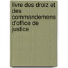 Livre Des Droiz Et Des Commandemens D'Office de Justice door Onbekend