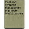 Local and Systemic Management of Primary Breast Cancers door Onbekend