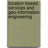Location-Based Services And Geo-Information Engineering door Chao Li