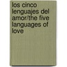 Los Cinco Lenguajes Del Amor/the Five Languages of Love door Gary D. Chapman