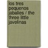 Los Tres Pequenos Jabalies / The Three Little Javelinas