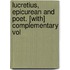 Lucretius, Epicurean And Poet. [With] Complementary Vol