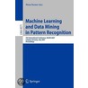 Machine Learning And Data Mining In Pattern Recognition door Onbekend
