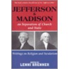 Madison And Jefferson On Separation Of Church And State door Thomas Jefferson