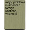 Major Problems In American Foreign Relations, Volume Ii door Thomas Patterson