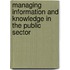 Managing Information and Knowledge in the Public Sector