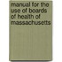 Manual For The Use Of Boards Of Health Of Massachusetts
