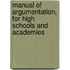 Manual Of Argumentation, For High Schools And Academies