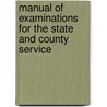 Manual Of Examinations For The State And County Service door Onbekend
