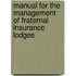 Manual for the Management of Fraternal Insurance Lodges