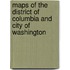 Maps Of The District Of Columbia And City Of Washington