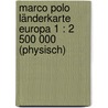 Marco Polo Länderkarte Europa 1 : 2 500 000 (physisch) door Marco Polo