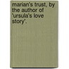 Marian's Trust, by the Author of 'Ursula's Love Story'. door Gertrude Parsons