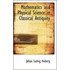 Mathematics And Physical Science In Classical Antiquity