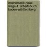 Mathematik Neue Wege 4. Arbeitsbuch. Baden-Württemberg by Unknown