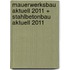 Mauerwerksbau aktuell 2011 + Stahlbetonbau aktuell 2011