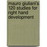 Mauro Giuliani's 120 Studies for Right Hand Development door Mauro Giuliani
