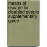 Means Of Escape For Disabled People Supplementary Guide by Great Britain: Department For Communities And Local Government