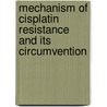 Mechanism Of Cisplatin Resistance And Its Circumvention door Onbekend