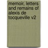 Memoir, Letters and Remains of Alexis de Tocqueville V2 door Professor Alexis de Tocqueville