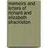 Memoirs And Letters Of Richard And Elizabeth Shackleton