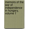 Memoirs Of The War Of Independence In Hungary, Volume 1 door Otto Wenckstern