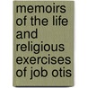 Memoirs of the Life and Religious Exercises of Job Otis by Job Otis