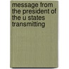 Message From The President Of The U States Transmitting door . Anonymous