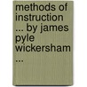 Methods Of Instruction ... By James Pyle Wickersham ... by James Pyle Wickersham