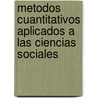 Metodos Cuantitativos Aplicados a Las Ciencias Sociales door Paul S. Maxim