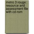 Metro 3 Rouge: Resource And Assessment File With Cd-Rom