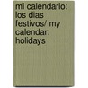 Mi Calendario: Los Dias Festivos/ My Calendar: Holidays door Luana K. Mitten