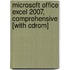 Microsoft Office Excel 2007, Comprehensive [with Cdrom]