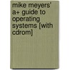 Mike Meyers' A+ Guide To Operating Systems [with Cdrom] door Michael Meyers