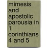 Mimesis And Apostolic Parousia In 1 Corinthians 4 And 5 door Jin Ki Hwang