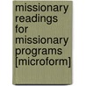Missionary Readings For Missionary Programs [Microform] door Bell M. Brain