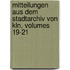 Mitteilungen Aus Dem Stadtarchiv Von Kln, Volumes 19-21