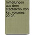 Mitteilungen Aus Dem Stadtarchiv Von Kln, Volumes 22-23