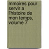Mmoires Pour Servir A L'Histoire de Mon Temps, Volume 7 door Fran�Ois Guizot