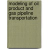 Modeling Of Oil Product And Gas Pipeline Transportation by Mikhail V. Lurie